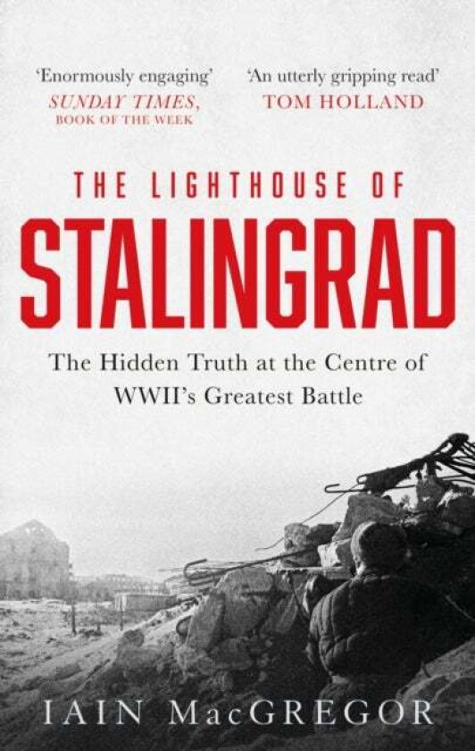 The Lighthouse of Stalingrad av Iain MacGregor