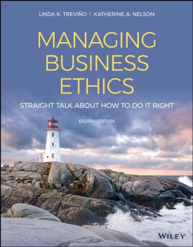 Managing Business Ethics av Linda K. (Smeal College of Business Administration Pennsylvania State University) Trevino, Katherine A. (The Wharton Schoo