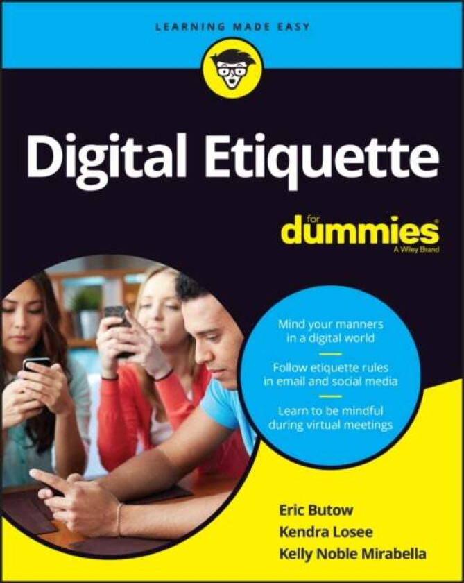 Digital Etiquette For Dummies av Eric Butow, Kendra Losee, Kelly Noble Mirabella