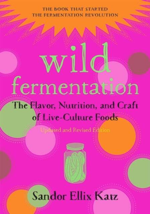 Wild Fermentation av Sandor Ellix Katz