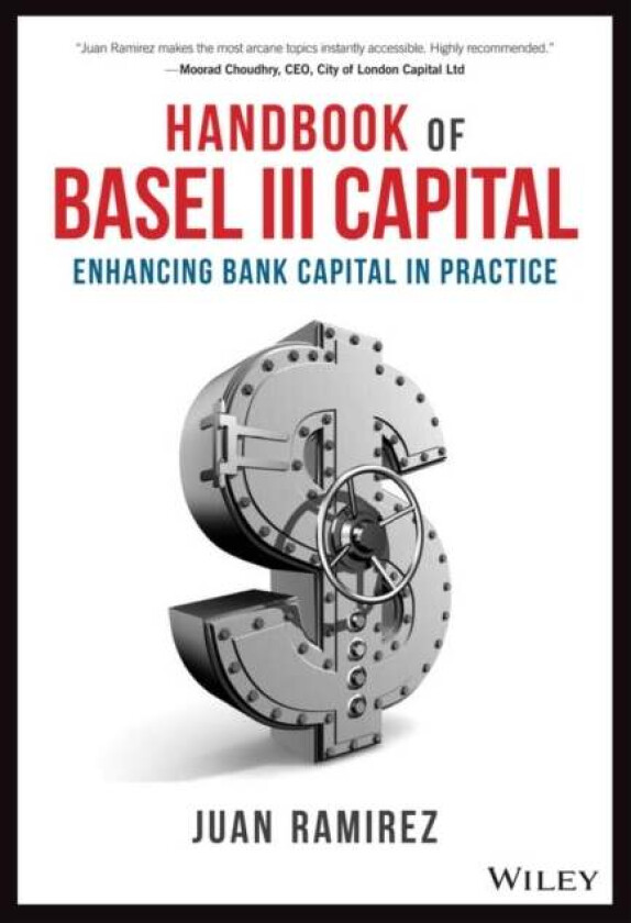 Handbook of Basel III Capital av Juan (BNP Paribas London) Ramirez