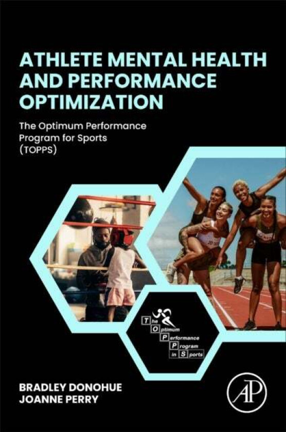 Athlete Mental Health and Performance Optimization av Brad (Distinguished Professor Psychology Department Director of The Optimum Performance Program