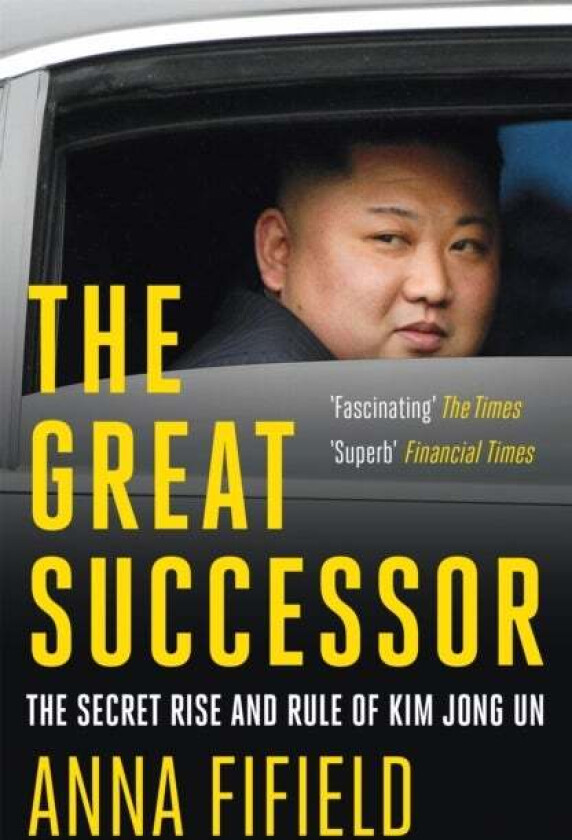 The Great Successor av Anna Fifield