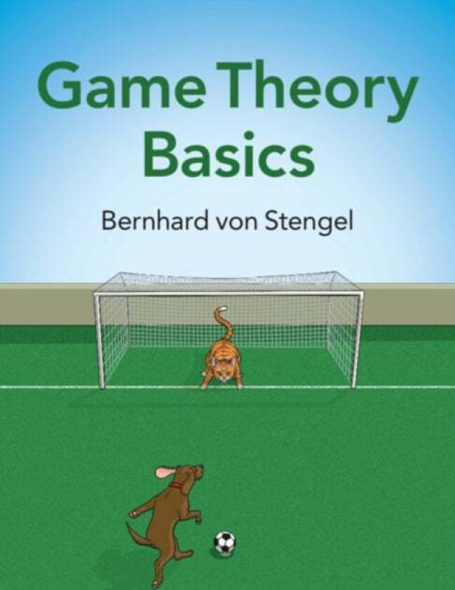 Game Theory Basics av Bernhard (London School of Economics and Political Science) von Stengel