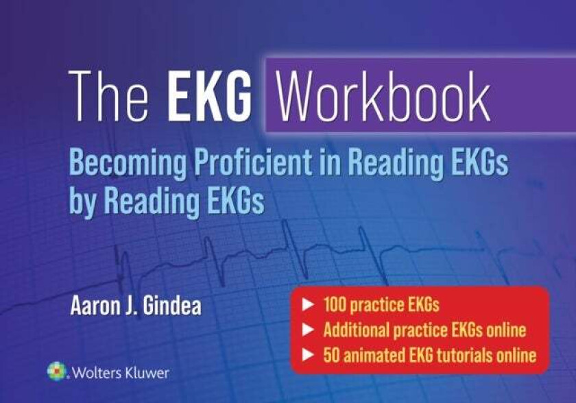 The EKG Workbook: Becoming Proficient in Reading EKGs by Reading EKGs av Aaron J. M.D. Gindea