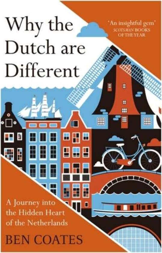 Why the Dutch are Different av Ben Coates