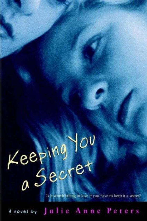 Keeping You A Secret av Julie Ann Peters