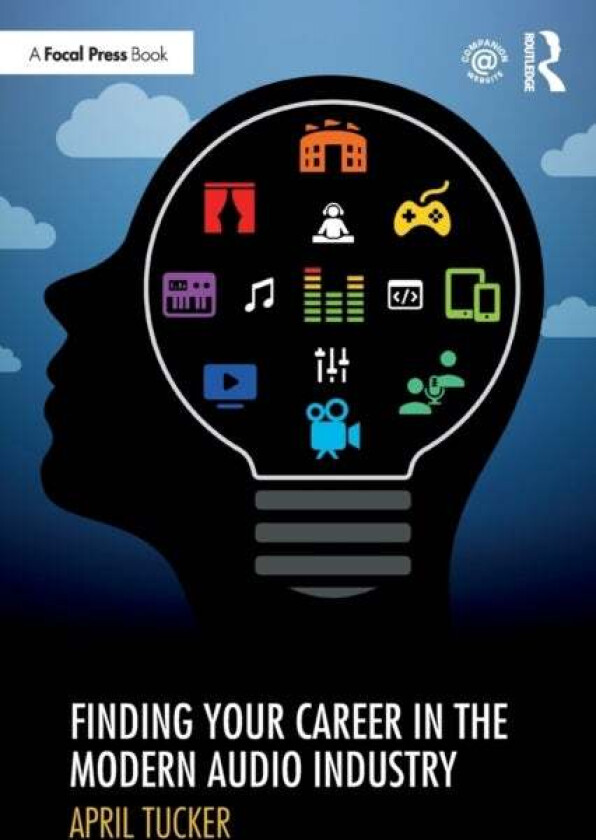Finding Your Career in the Modern Audio Industry av April Tucker