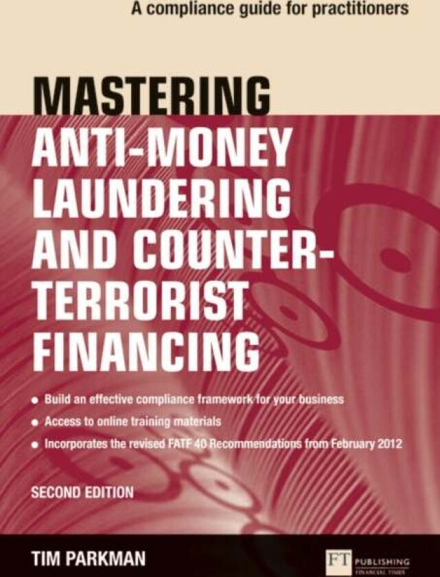 Mastering Anti-Money Laundering and Counter-Terrorist Financing av Tim Parkman