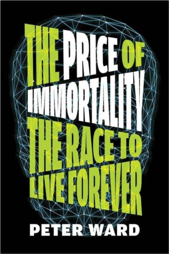 The Price Of Immortality av Peter Ward