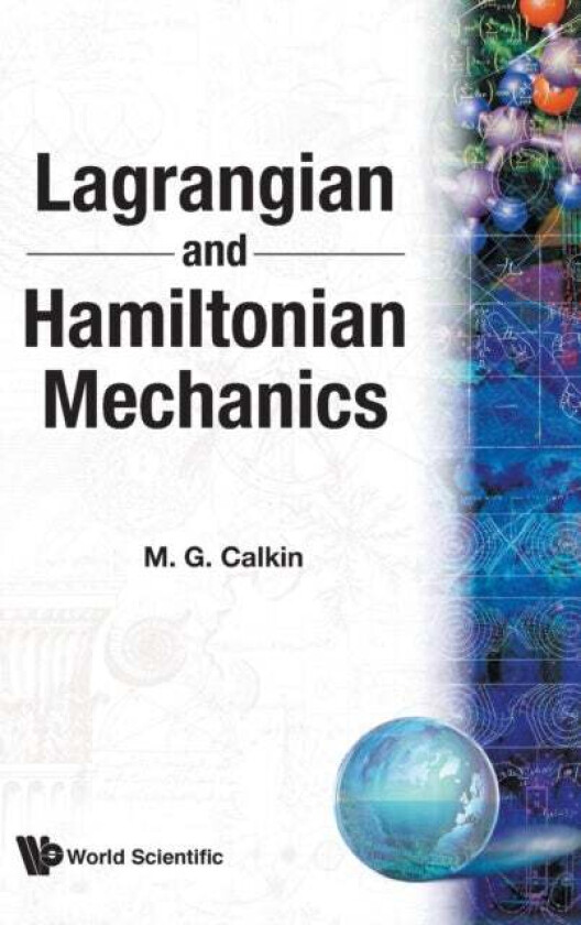 Lagrangian And Hamiltonian Mechanics av Melvin G (Dalhousie Univ Canada) Calkin