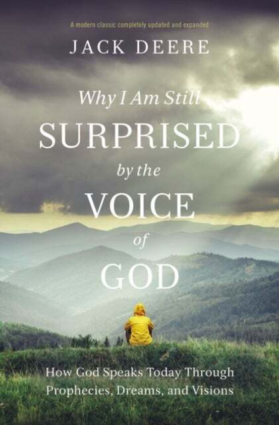 Why I Am Still Surprised by the Voice of God av Jack S. Deere