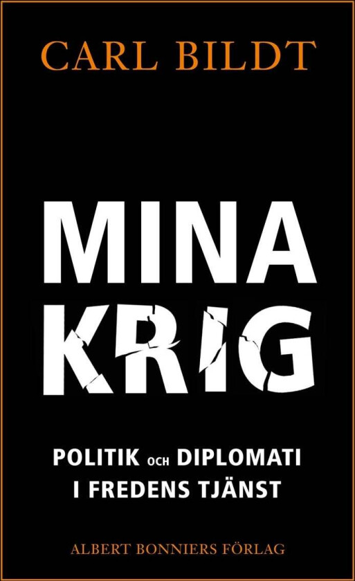 Mina krig av Carl Bildt