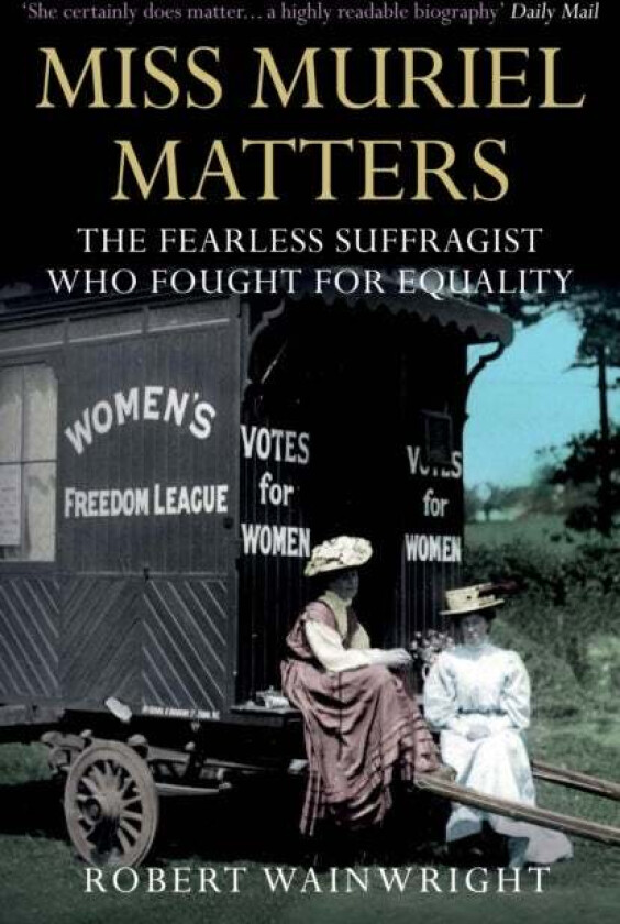 Miss Muriel Matters av Robert (Author) Wainwright