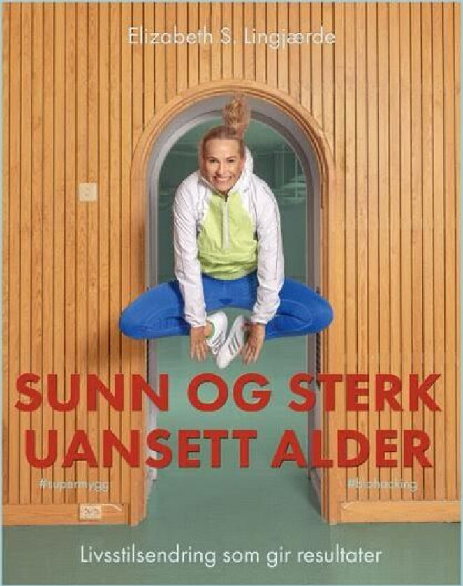Sunn og sterk uansett alder av Elizabeth S. Lingjærde