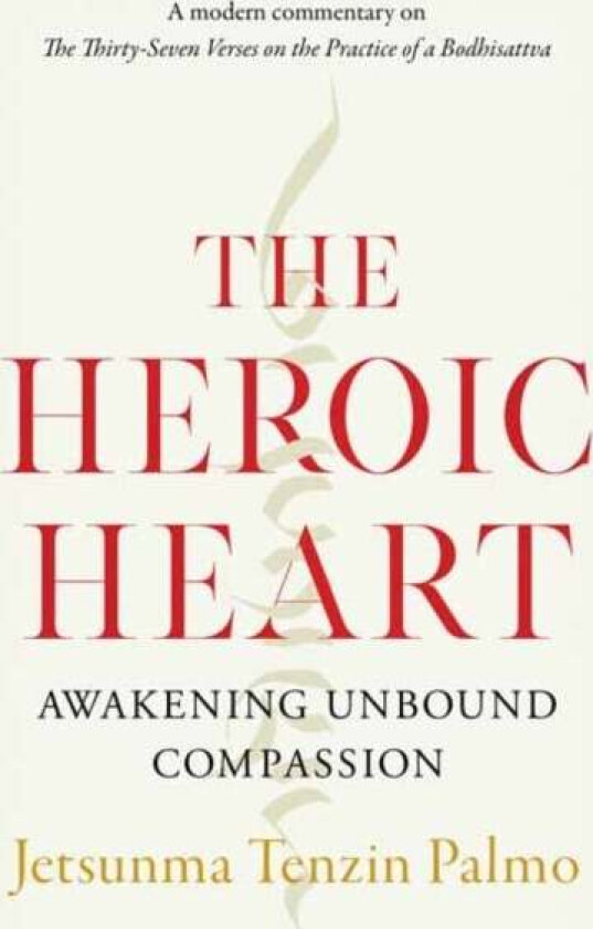 The Heroic Heart av Jetsunma Tenzin Palmo