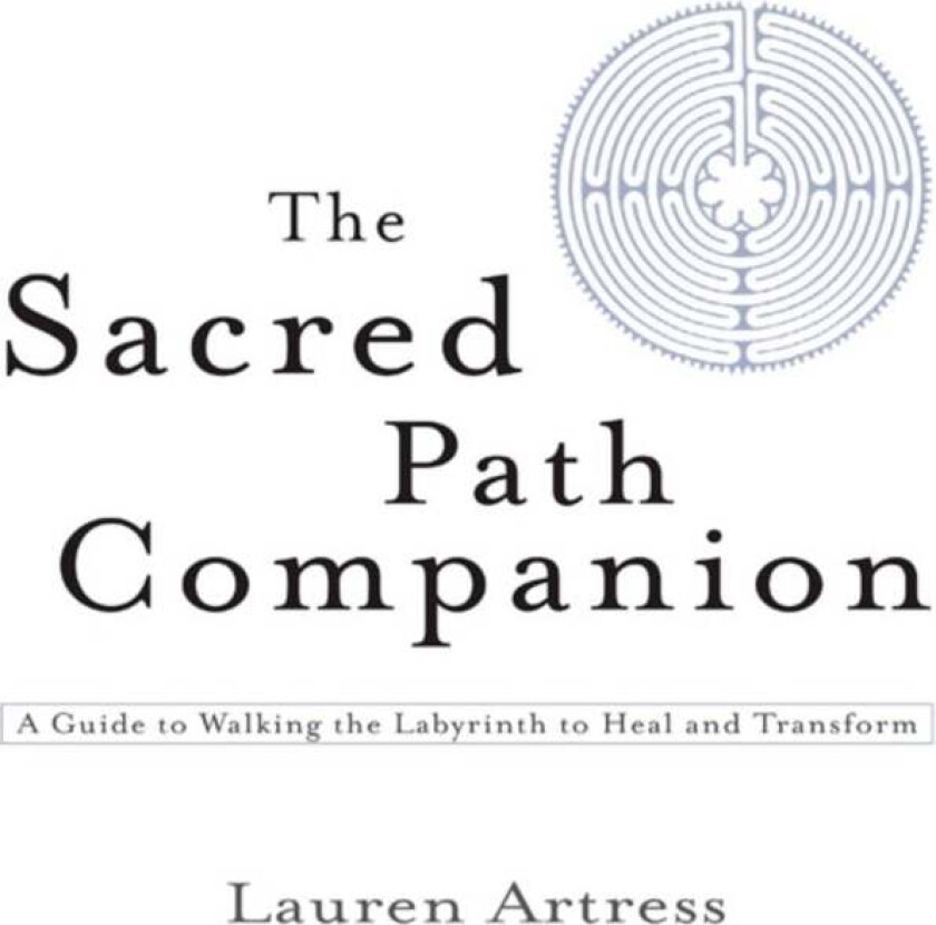 The Sacred Path Companion av Lauren Artress