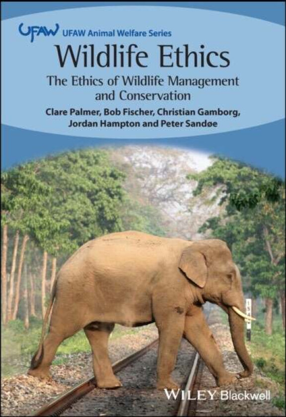 Wildlife Ethics av Clare Palmer, Bob Fischer, Christian Gamborg, Jordan Hampton, Peter Sandoe