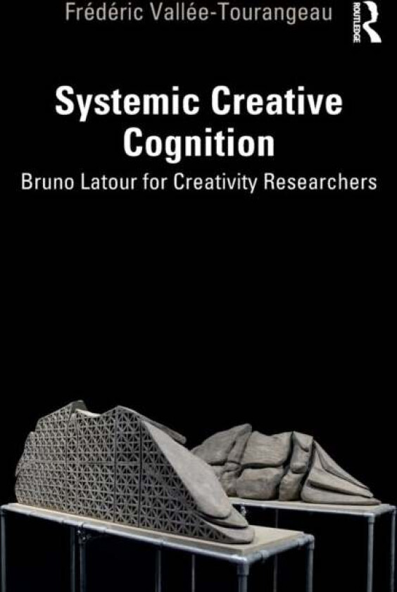 Systemic Creative Cognition av Frederic Vallee-Tourangeau
