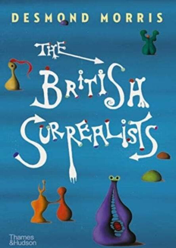 The British Surrealists av Desmond Morris