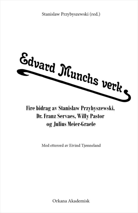 Edvard Munchs verk av Julius Meier-Graefe, Willy Pastor, Stanislaw Przybyszewski, Franz Servaes