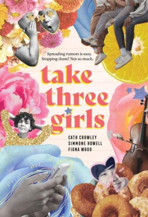 Take Three Girls av Cath Crowley, Simmone Howell, Fiona Wood