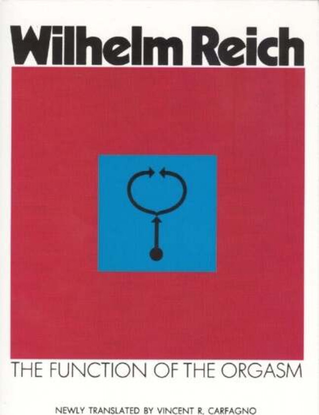 Function of the Orgasm av Wilhelm Reich