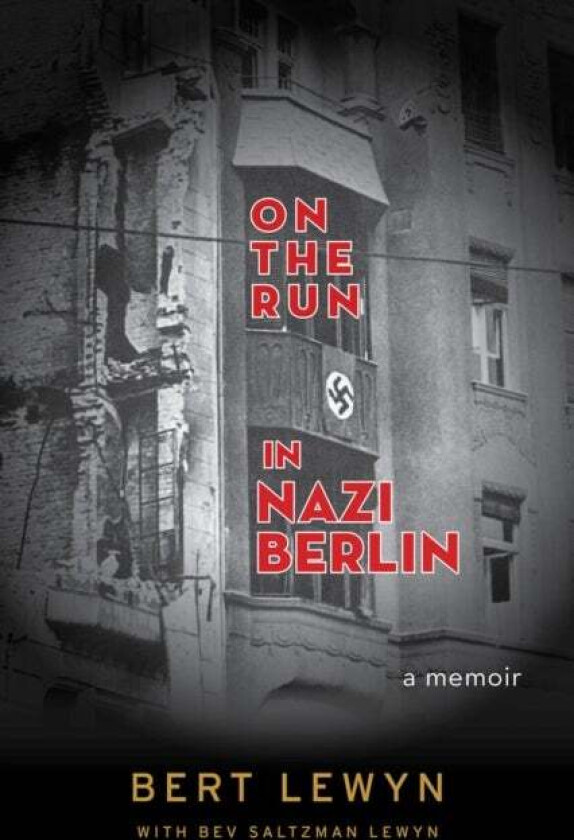 On the Run in Nazi Berlin av Lewyn Bert, Bev Saltzman Lewyn