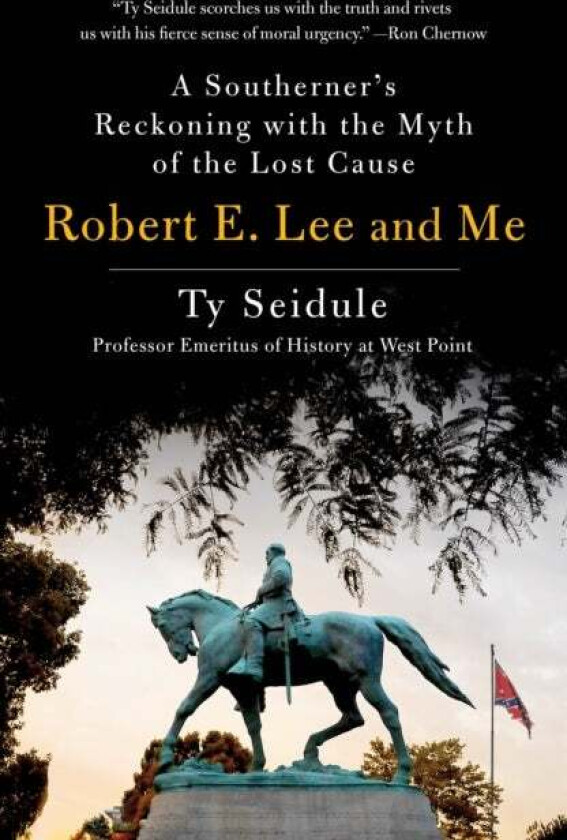 Robert E. Lee and Me av Ty Seidule