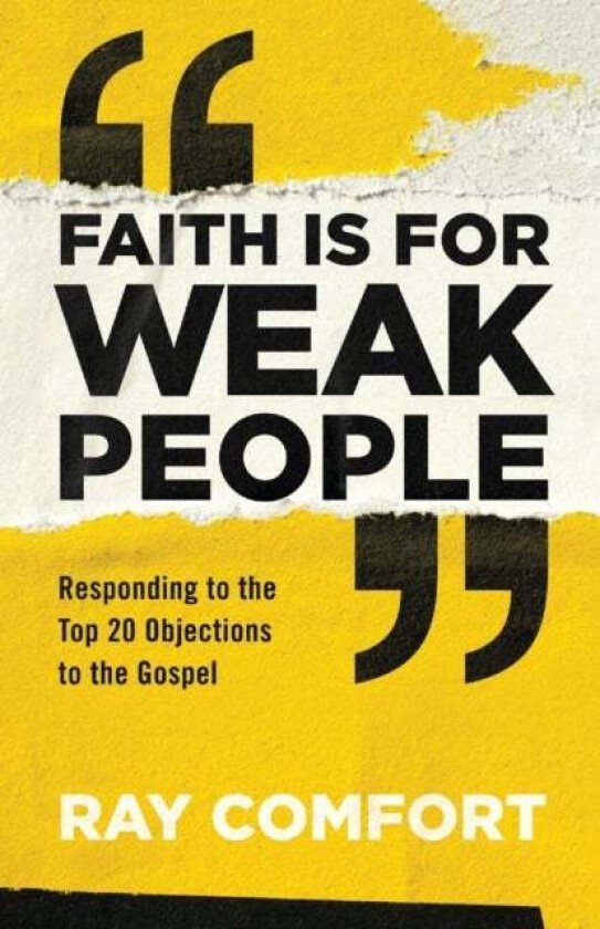 Faith Is for Weak People av Ray Comfort