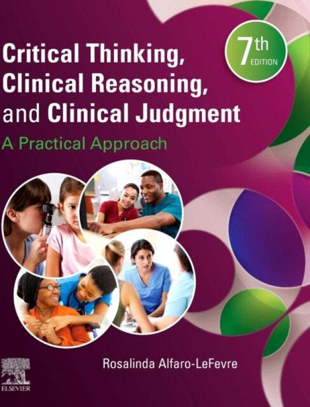 Critical Thinking, Clinical Reasoning, and Clinical Judgment av Donna RN MSN ANEF (President Teaching Smart/Learning Easy Stuart FL) Ignatavicius