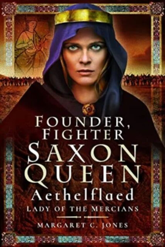 Founder, Fighter, Saxon Queen av Margaret C. Jones