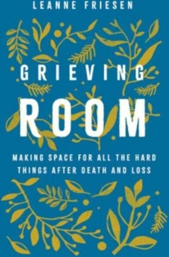 Grieving Room av Leanne Friesen
