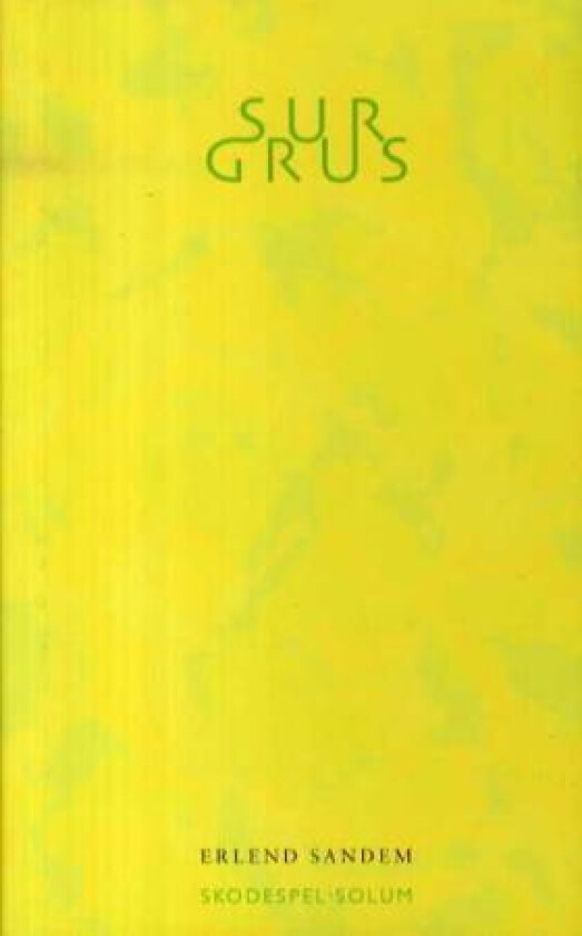 Sur grus av Erlend Sandem