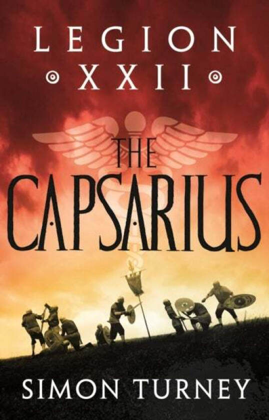 Legion XXII: The Capsarius av Simon Turney
