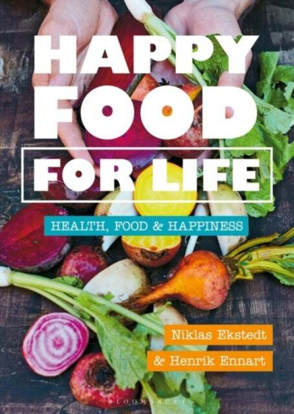 Happy Food for Life av Henrik Ennart, Niklas Ekstedt