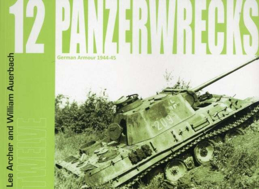 Panzerwrecks 12 av Lee Archer, William Auerbach