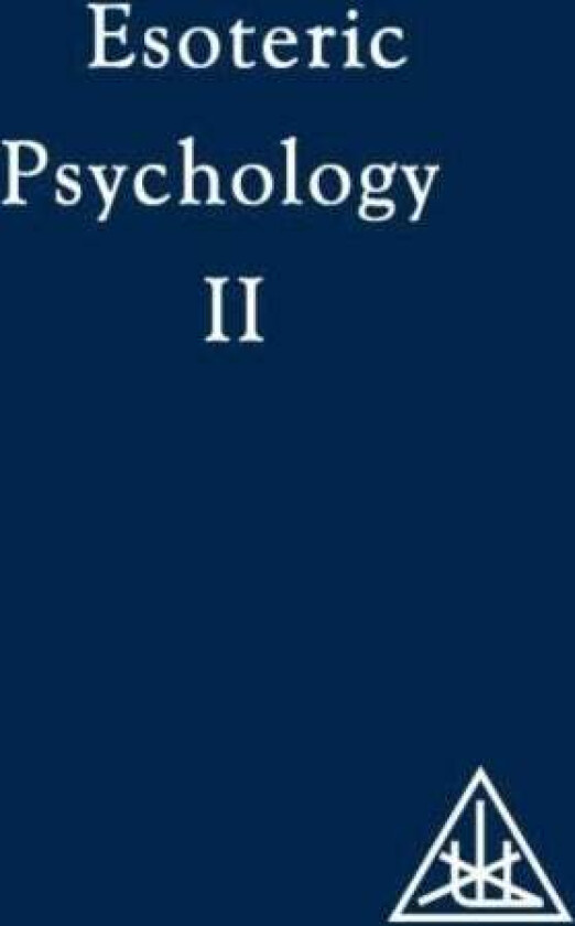 Esoteric Psychology av Alice A. Bailey