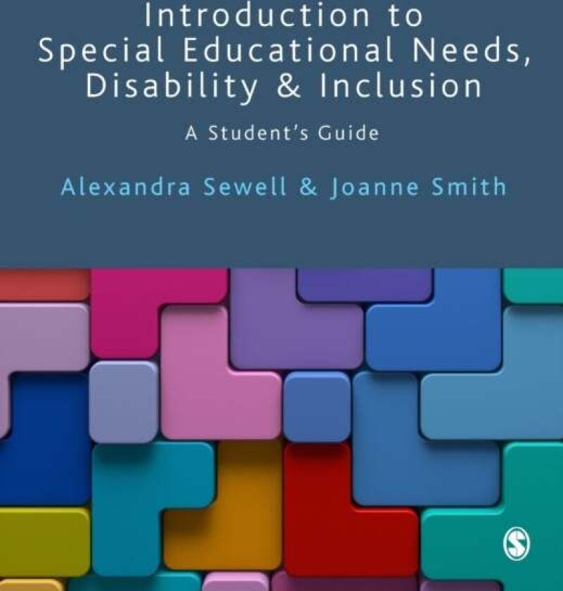 Introduction to Special Educational Needs, Disability and Inclusion av Alexandra Sewell, Joanne Smith