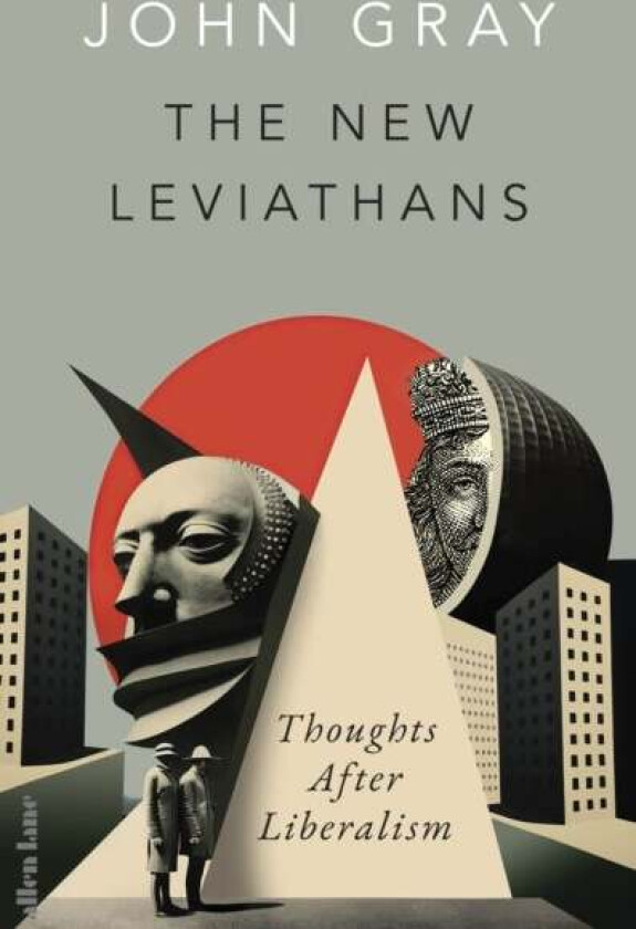 The New Leviathans av John Gray