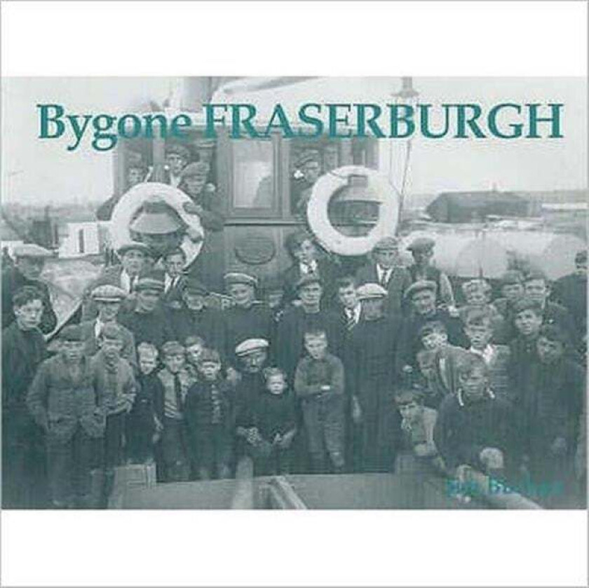 Bygone Fraserburgh av Jim Buchan