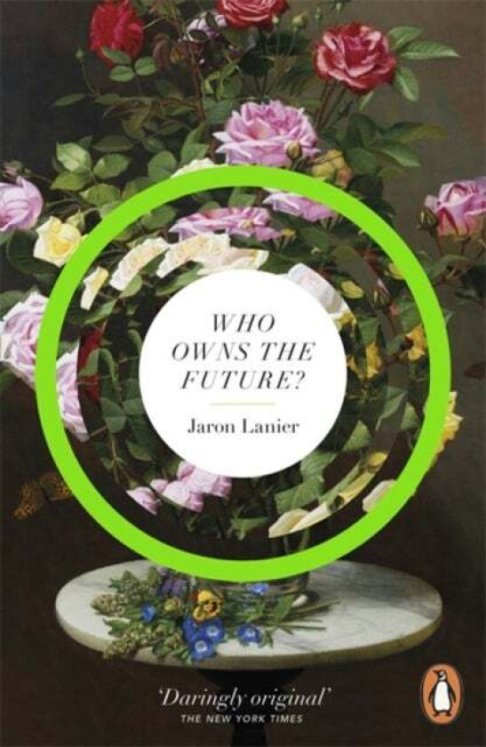 Who Owns The Future? av Jaron Lanier