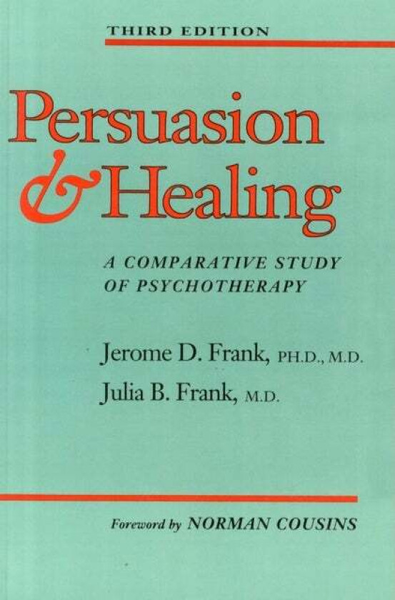 Persuasion and Healing av Jerome D. MD PhD Frank, Julia B. (George Washington University) Frank