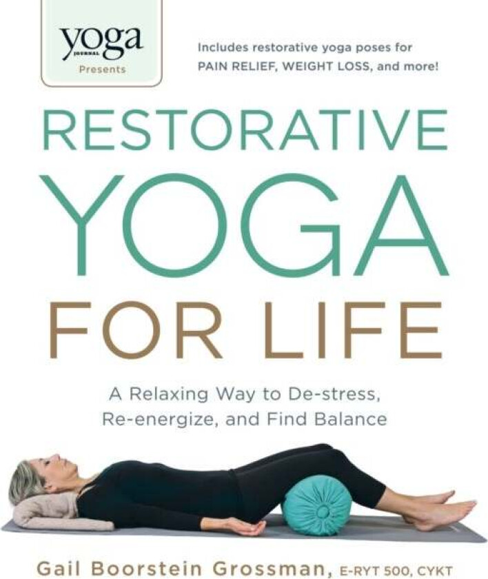 Yoga Journal Presents Restorative Yoga for Life av Gail Boorstein Grossman
