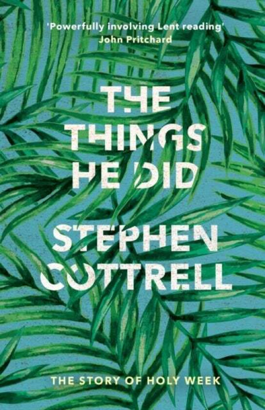The Things He Did av The Most Revd and Rt Hon Stephen Cottrell