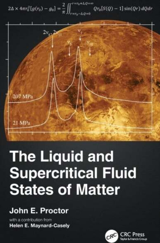 The Liquid and Supercritical Fluid States of Matter av John E. (University of Salford Proctor, UK/) University of Manchester