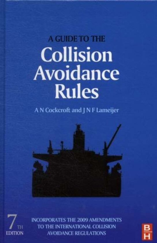 A Guide to the Collision Avoidance Rules av A. N. (Marine consultant and collision regulations expert. Former International Maritime Organization (IMO