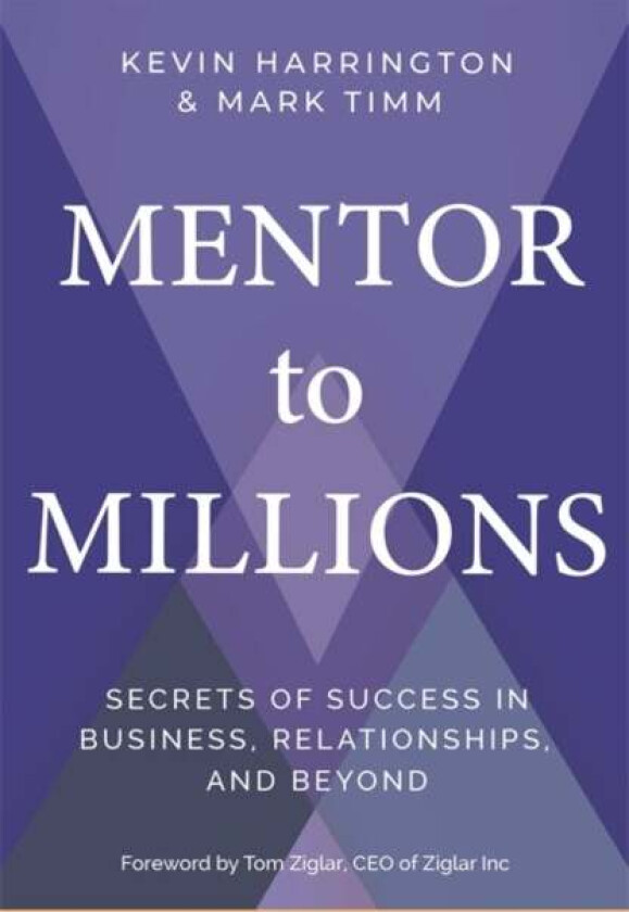Mentor to Millions av Kevin Harrington, Mark Timm
