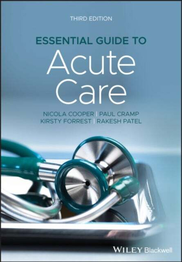 Essential Guide to Acute Care av Nicola (Department of Health Sciences University of Leicester) Cooper, Paul (Leeds General Infirmary Leeds UK) Cramp,