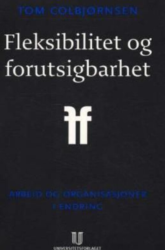Fleksibilitet og forutsigbarhet av Tom Colbjørnsen